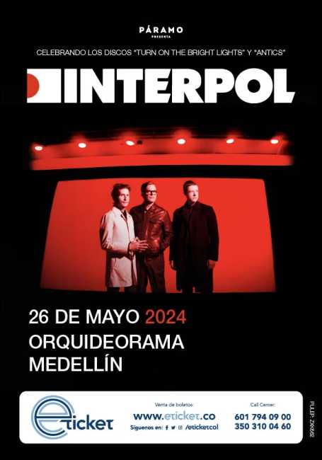 Flayer evento INTERPOL En Medellín CELEBRANDO LOS DISCOS: TURN ON THE BRIGHT LIGHTS Y ANTICS